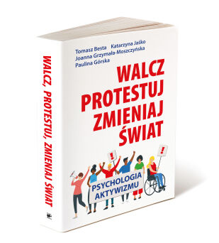 WALCZ, PROTESTUJ, ZMIENIAJ ŚWIAT!