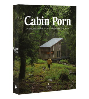 Cabin porn. Podróż przez marzenia - lasy i chaty na krańcach świata