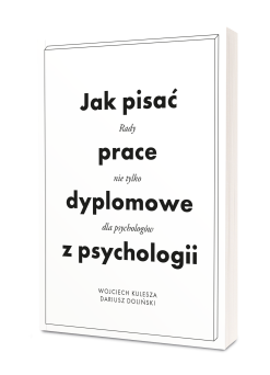 Jak pisać prace dyplomowe z psychologii? Poradnik nie tylko dla psychologów