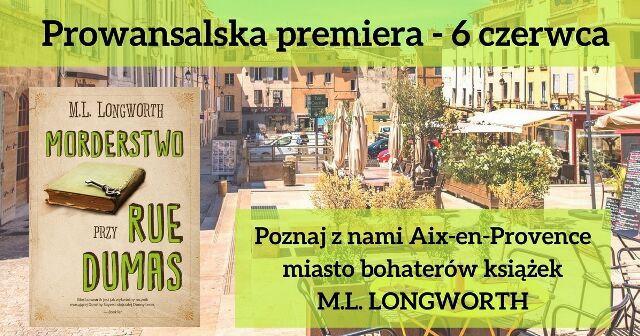 Prowansalska premiera - Morderstwo przy rue Dumas M.L. Longworth